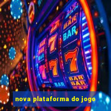 nova plataforma do jogo